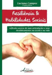 «Resiliência & habilidades sociais» by Luciana Campos