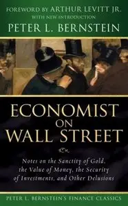 Economist on Wall Street : Notes on the Sanctity of Gold, the Value of Money, the Security of Investments