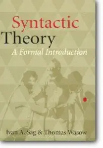 Ivan A. Sag, Thomas Wasow, "Syntactic Theory: A Formal Introduction"