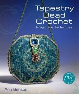 Tapestry Bead Crochet: Projects and Techniques (Repost)