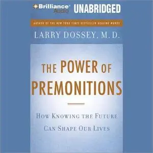 The Power of Premonitions: How Knowing the Future Can Shape Our Lives [Audiobook]
