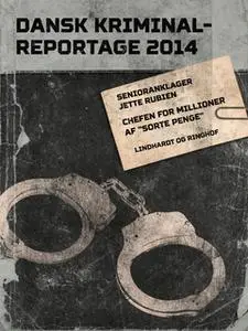 «Chefen for millioner af "sorte penge"» by Jette Rubien
