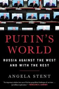 Putin's World: Russia Against the West and with the Rest