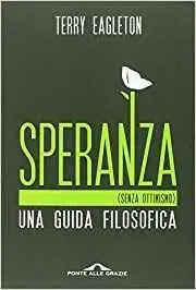 Terry Eagleton - Speranza (senza ottimismo)