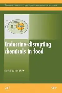 Endocrine Disrupting Chemicals in Food (Woodhead Publishing Series in Food Science, Technology and Nutrition)