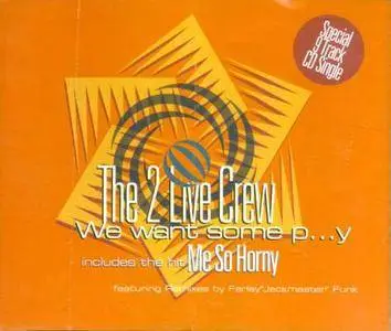 The 2 Live Crew - We Want Some P***y (Australia CD5) (1989) {Colossal}