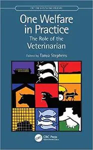 One Welfare in Practice: The Role of the Veterinarian (CRC One Health One Welfare)