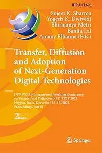 Transfer, Diffusion and Adoption of Next-Generation Digital Technologies: IFIP WG 8.6 International Working Conference o