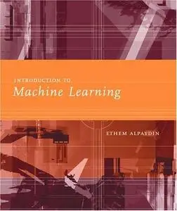 Ethem Alpaydin “Introduction to Machine Learning" (repost)