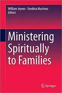 Ministering Spiritually to Families (Repost)