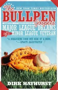 The Bullpen Gospels: Major League Dreams of a Minor League Veteran  (Audiobook)