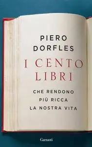 Piero Dorfles - I cento libri che rendono più ricca la nostra vita (Repost)