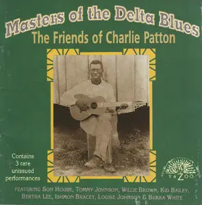 VA - Masters Of The Delta Blues: The Friends Of Charlie Patton (1991) {Yazoo-Shanachie}