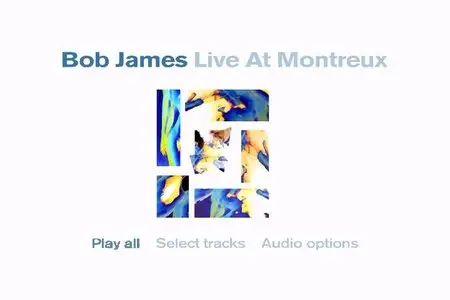 Bob James - Live at Montreux (2005)