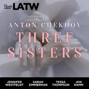 «Three Sisters» by Anton Chekhov