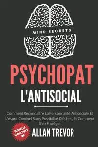 Allan Trevor, "Psychopat, l'antisocial"