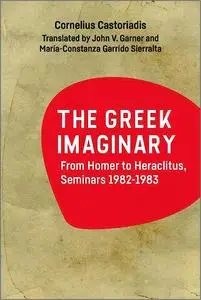 The Greek Imaginary: From Homer to Heraclitus, Seminars 1982-1983 Ed 148