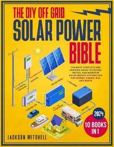 Jackson Mitchell - The DIY Off Grid Solar Power Bible