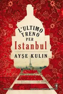 Ayse Kulin - L'ultimo treno per Istanbul