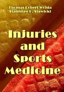 "Injuries and Sports Medicine" ed. by Thomas Robert Wojda, Stanislaw P. Stawicki