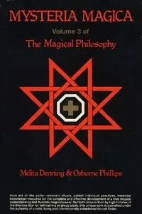 Denning & Phillips - Mysteria Magica: Fundamental Techniques of High Magick