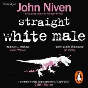 «Straight White Male» by John Niven