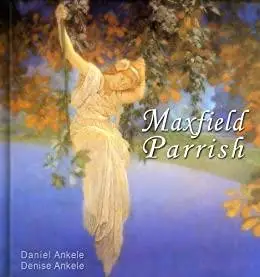 Maxfield Parrish: 180+ Paintings and Illustrations - Gallery Series