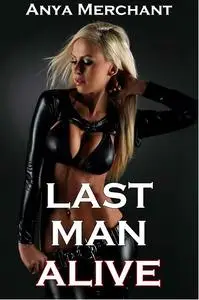 Last Man Alive: Complete And Uncut