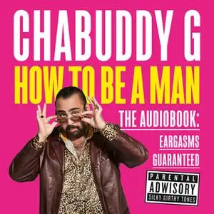 «How to Be a Man» by Chabuddy G