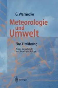 Meteorologie und Umwelt: Eine Einführung, zweite Auflage by Günter Warnecke