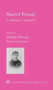 Marcel Proust, Jérôme Prieur, "Le Mensuel retrouvé: précédé de Marcel avant Proust"