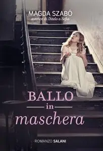 Magda Szabò - Ballo in maschera (Repost)