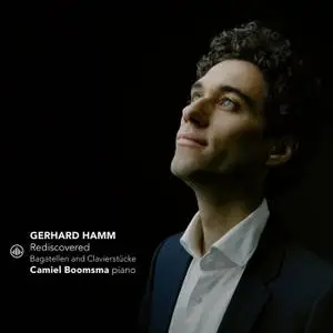 Camiel Boomsma - Gerhard Hamm: Rediscovered - Bagatellen and Klavierstücke (2021) [Official Digital Download 24/96]