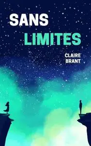 Claire Brant, "Sans limites"