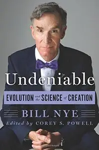 Undeniable: Evolution and the Science of Creation