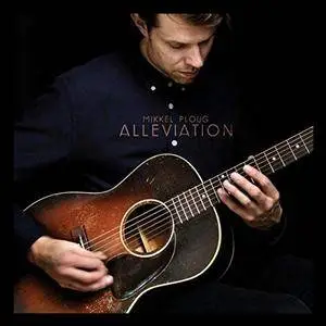 Mikkel Ploug - Alleviation (2017/2018) [Official Digital Download 24/192]