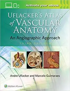Uflacker's Atlas of Vascular Anatomy, 3rd Edition