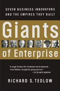 Giants of Enterprise: Seven Business Innovators and the Empires They Built