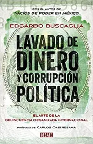 Lavado de dinero y corrupción política: El arte de la delincuencia organizada internacional (Spanish Edition)