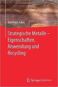 Strategische Metalle - Eigenschaften, Anwendung und Recycling (Repost)