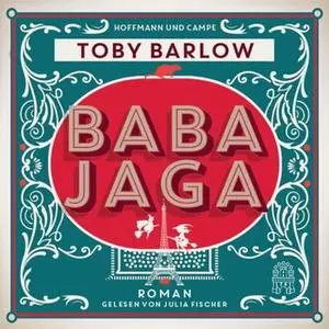 «Baba Jaga» by Toby Barlow