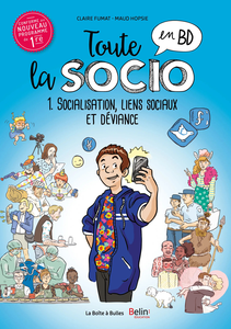 Toute La Socio En BD - Tome 1 - Socialisation, Lien Social Et Déviance