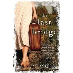 Teri Coyne - The Last Bridge