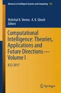 Computational Intelligence: Theories, Applications and Future Directions - Volume I