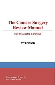 The Concise Surgery Review Manual for the ABSITE & Boards: 2nd Edition