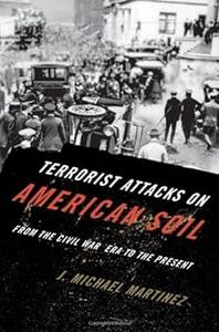 Terrorist Attacks on American Soil: From the Civil War to the Present