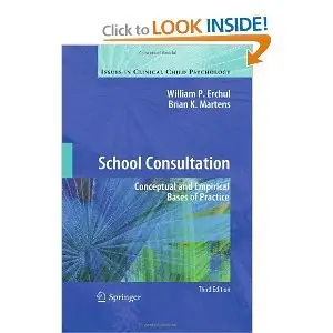 School Consultation: Conceptual and Empirical Bases of Practice