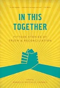 In This Together: Fifteen Stories of Truth and Reconciliation