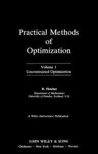 Practical Methods of Optimization. Volume 1. Unconstrained Optimization by R. Fletcher (Repost)