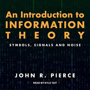 An Introduction to Information Theory: Symbols, Signals and Noise [Audiobook]